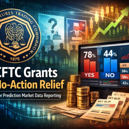 CFTC Grants No-Action Relief for Prediction Market Data Reporting Cftc Grants No-Action Relief For Prediction Market Data Reporting