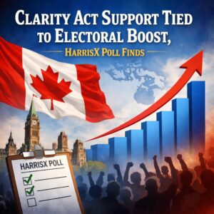Clarity Act Support Tied To Electoral Boost, Harrisx Poll Finds