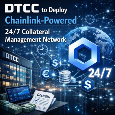 Dtcc To Deploy Chainlink-Powered 24/7 Collateral Management Network