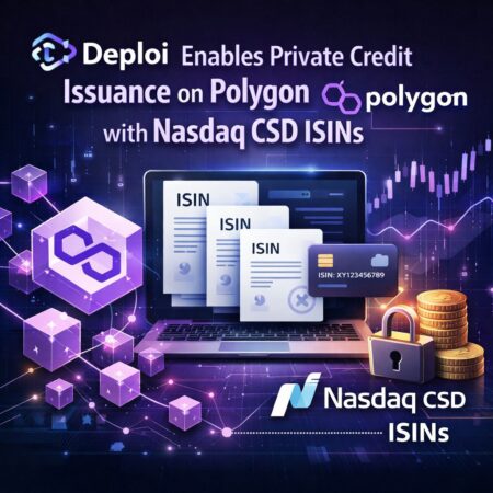 Deploi Enables Private Credit Issuance On Polygon With Nasdaq Csd Isins