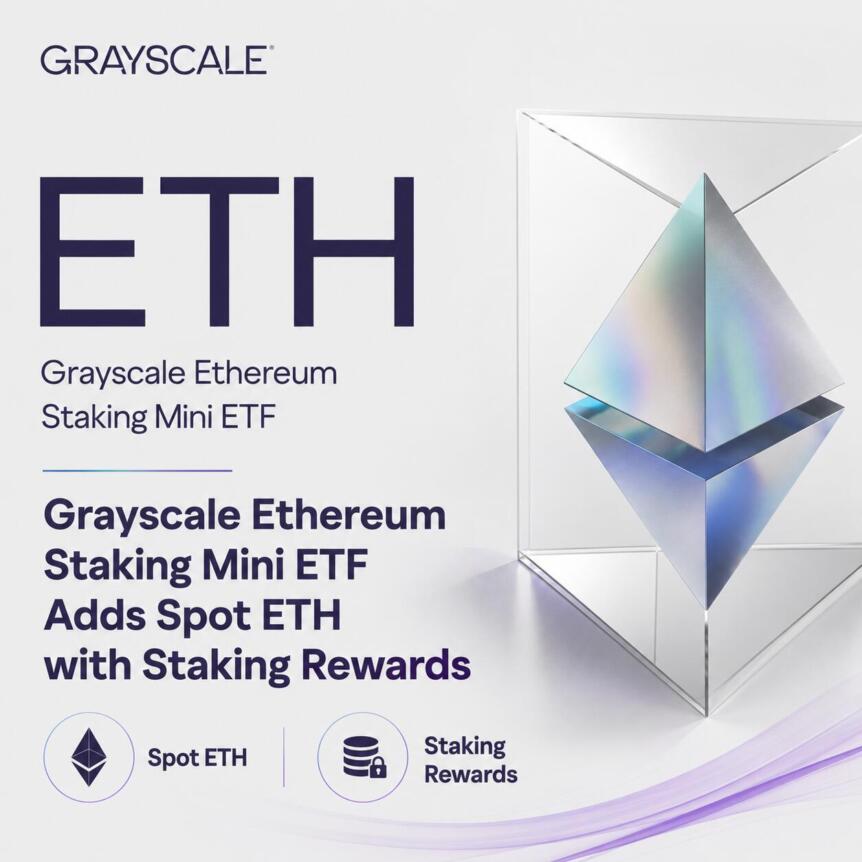 Grayscale Ethereum Staking Mini ETF Adds Spot ETH with Staking Rewards Grayscale Ethereum Staking Mini Etf Adds Spot Eth With Staking Rewards