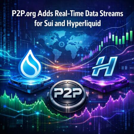 P2P.org Adds Real-Time Data Streams for Sui and Hyperliquid P2p.org Adds Real-Time Data Streams For Sui And Hyperliquid
