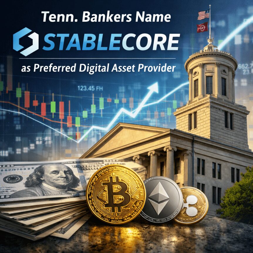 Tenn. Bankers Name Stablecore as Preferred Digital Asset Provider