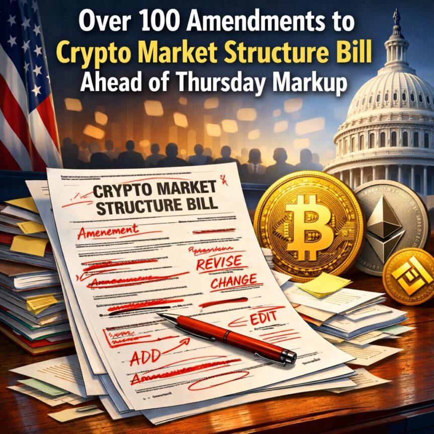 Over 100 Amendments to Crypto Market Structure Bill Ahead of Thursday Markup Over 100 Amendments To Crypto Market Structure Bill Ahead Of Thursday Markup