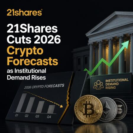 21shares Cuts 2026 Crypto Forecasts As Institutional Demand Rises