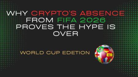 Why Crypto’s Absence From FIFA 2026 Proves the Hype Is Over Cwhy Crypto's Absence From Fifa 2026 Proves The Hype Is Over
