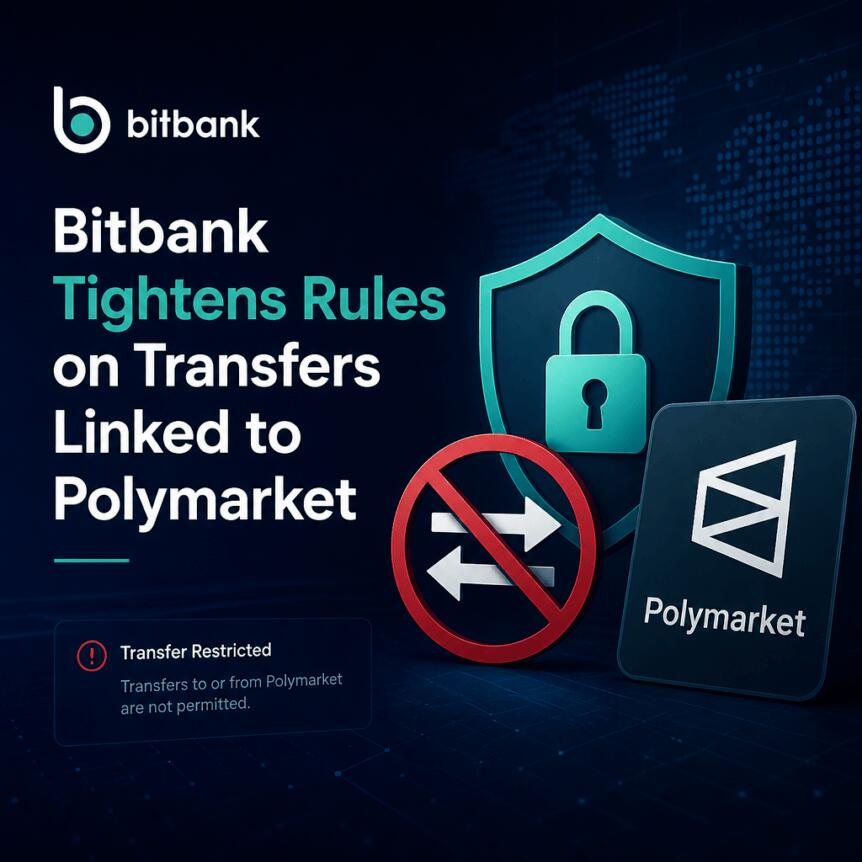 Bitbank Tightens Rules on Transfers Linked to Polymarket Bitbank Tightens Rules On Transfers Linked To Polymarket