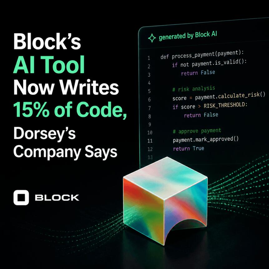 Block’s AI Tool Now Writes 15% of Code, Dorsey’s Company Says Block’s Ai Tool Now Writes 15% Of Code, Dorsey’s Company Says