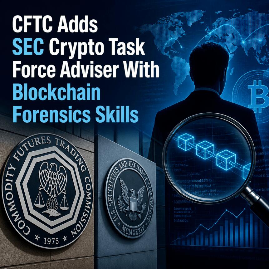CFTC Adds SEC Crypto Task Force Adviser With Blockchain Forensics Skills Cftc Adds Sec Crypto Task Force Adviser With Blockchain Forensics Skills