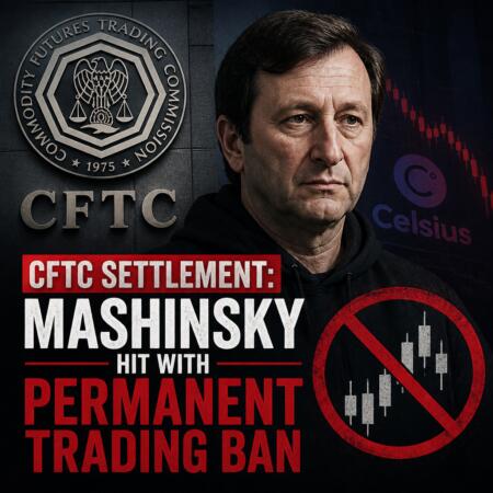 CFTC Settlement: Mashinsky Hit With Permanent Trading Ban Cftc Settlement: Mashinsky Hit With Permanent Trading Ban