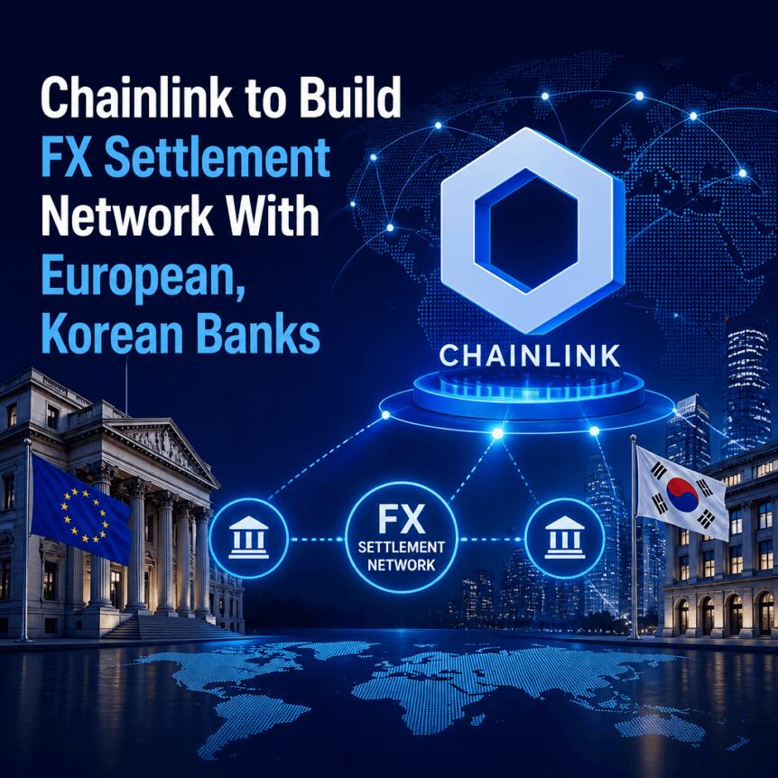 Chainlink To Build Fx Settlement Network With European, Korean Banks