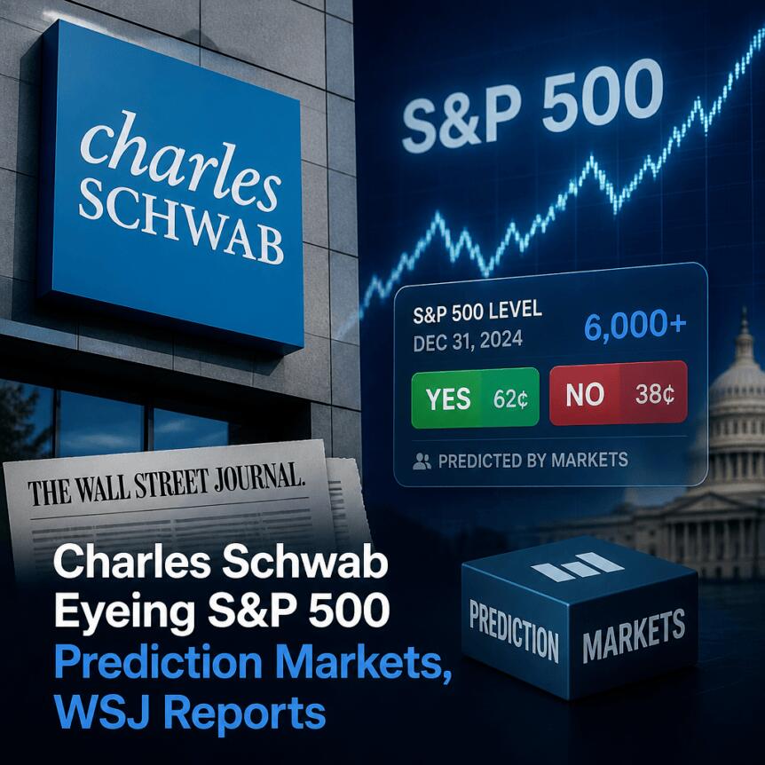 Charles Schwab Eyeing S&P 500 Prediction Markets, WSJ Reports
