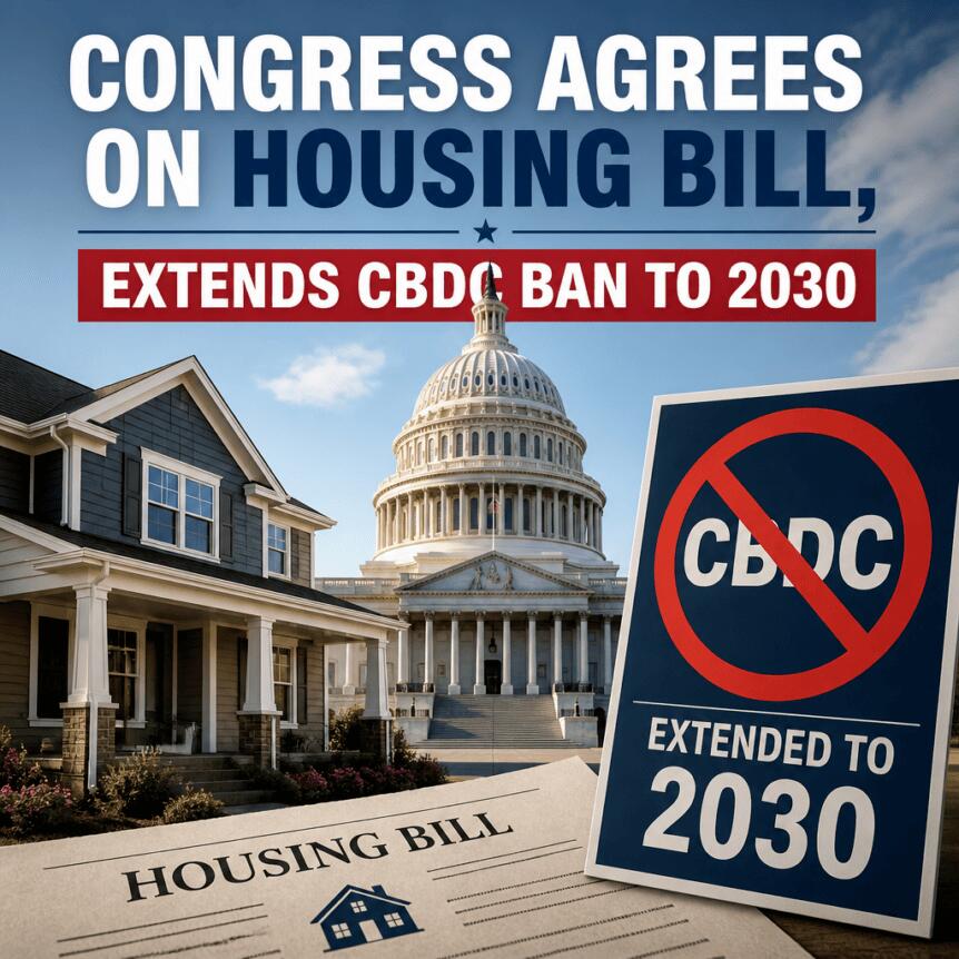 Congress Agrees on Housing Bill, Extends CBDC Ban to 2030