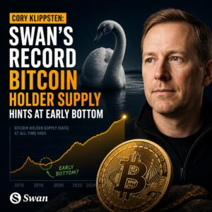 Cory Klippsten: Swan’s Record Bitcoin Holder Supply Hints At Early Bottom