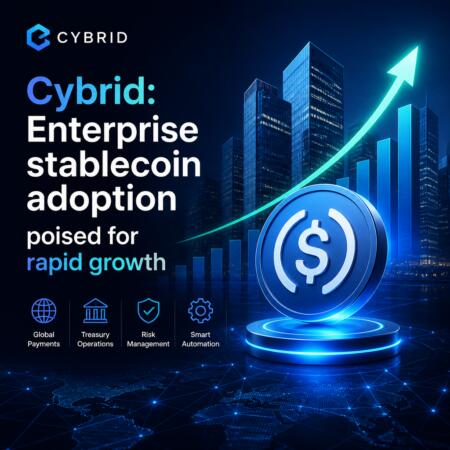 Cybrid: Enterprise Stablecoin Adoption Poised For Rapid Growth