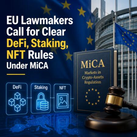 Eu Lawmakers Call For Clear Defi, Staking, Nft Rules Under Mica