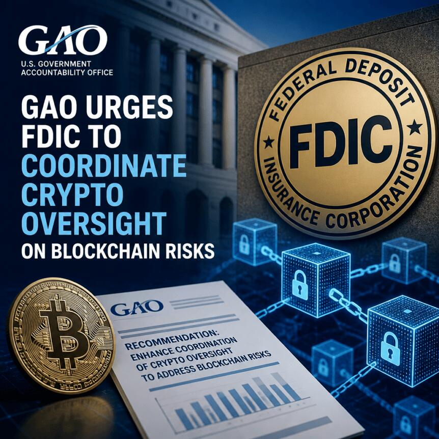 GAO Urges FDIC to Coordinate Crypto Oversight on Blockchain Risks