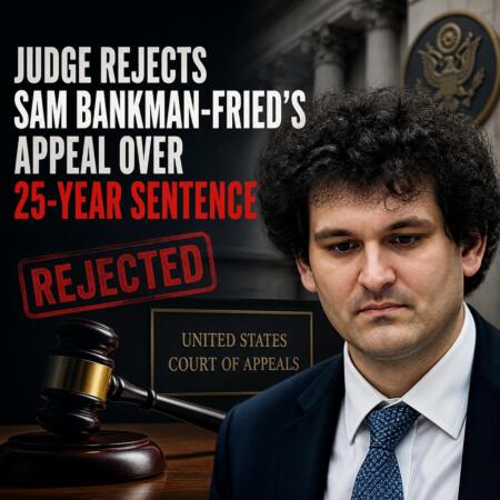 Judge Rejects Sam Bankman-Fried’s Appeal Over 25-Year Sentence