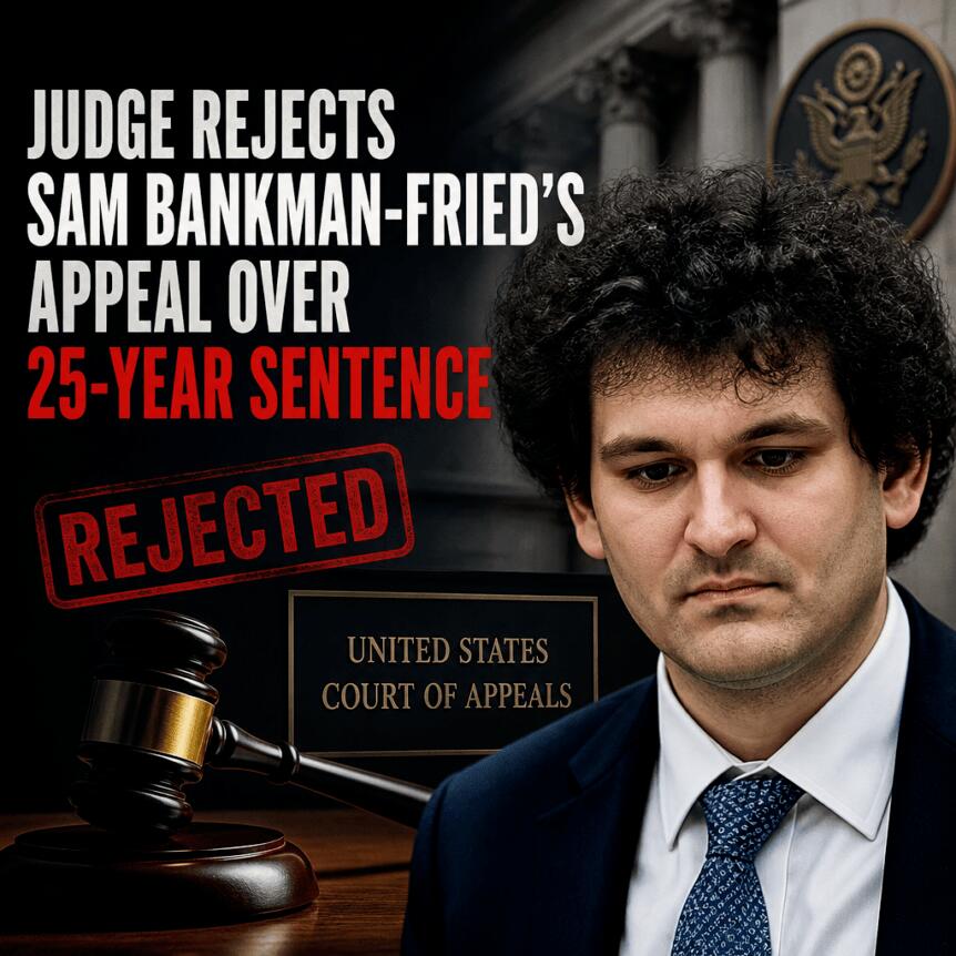 Judge Rejects Sam Bankman-Fried’s Appeal Over 25-Year Sentence Judge Rejects Sam Bankman-Fried’s Appeal Over 25-Year Sentence