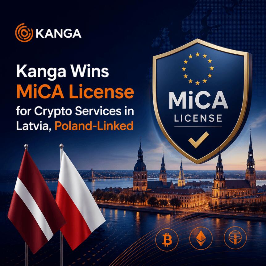 Kanga Wins Mica License For Crypto Services In Latvia, Poland-Linked