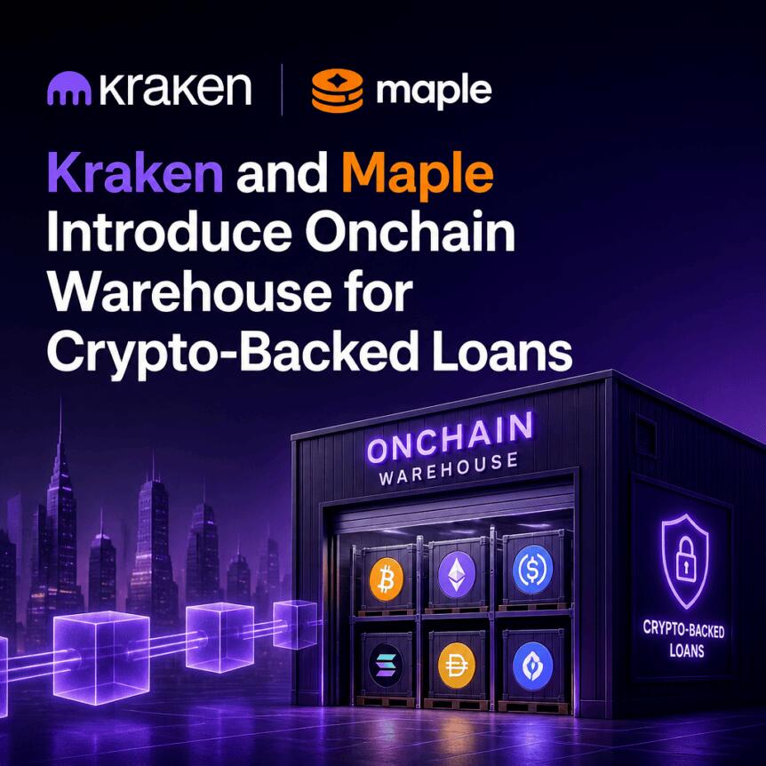 Kraken And Maple Introduce Onchain Warehouse For Crypto-Backed Loans