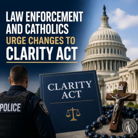 Law Enforcement And Catholics Urge Changes To Clarity Act