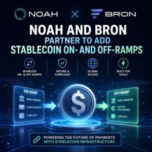 Noah And Bron Partner To Add Stablecoin On- And Off-Ramps