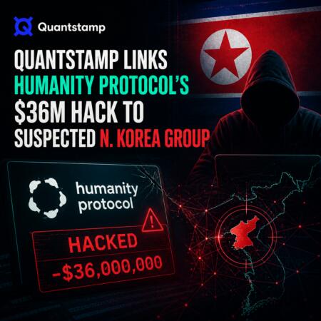 Quantstamp Links Humanity Protocol’s $36M Hack to Suspected N. Korea Group Quantstamp Links Humanity Protocol’s $36m Hack To Suspected N. Korea Group
