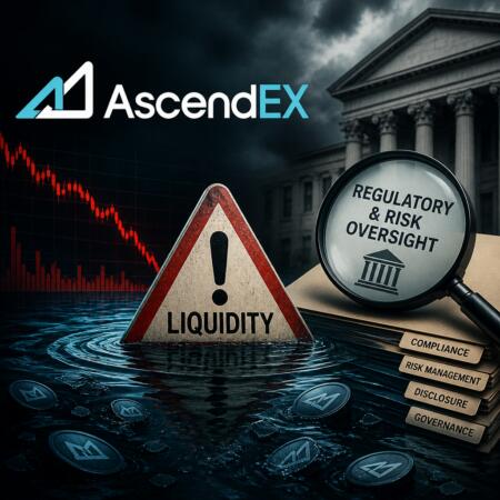 Regulatory And Risk Oversight Concerns As Ascendex Liquidity Fears Mount