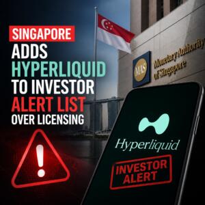 Singapore Adds Hyperliquid To Investor Alert List Over Licensing