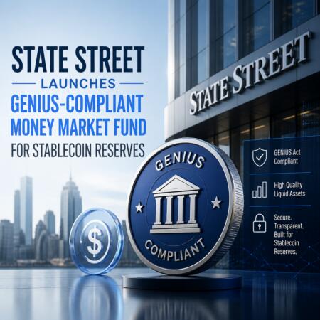 State Street Launches Genius-Compliant Money Market Fund For Stablecoin Reserves