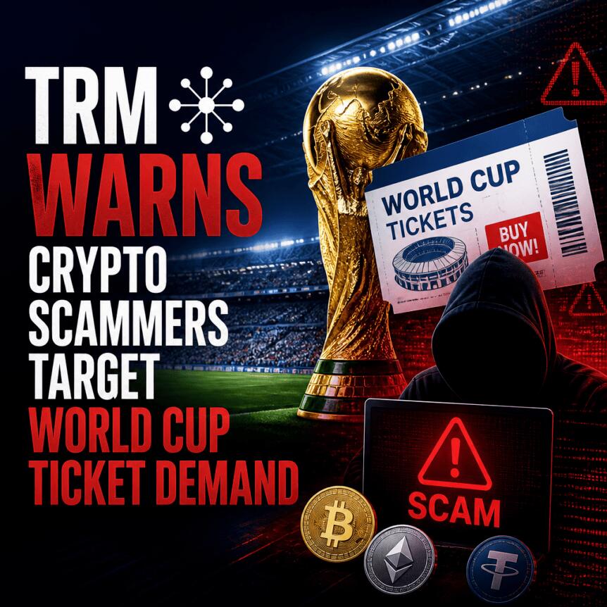 TRM Warns Crypto Scammers Target World Cup Ticket Demand Trm Warns Crypto Scammers Target World Cup Ticket Demand