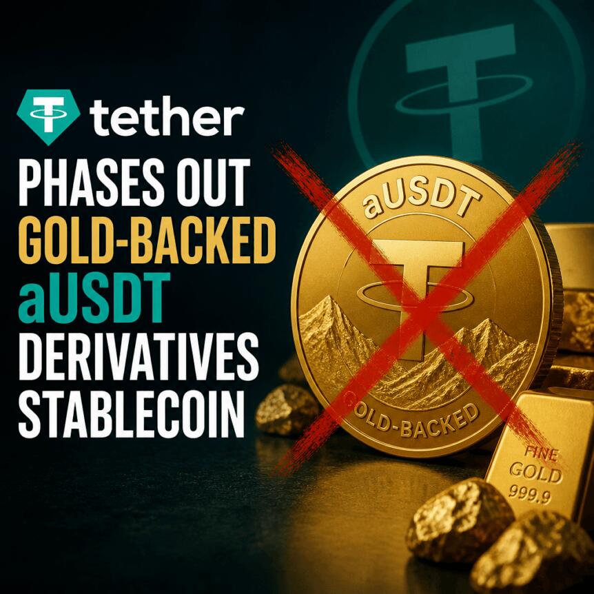 Tether Phases Out Gold-Backed aUSDT Derivatives Stablecoin Tether Phases Out Gold-Backed Ausdt Derivatives Stablecoin
