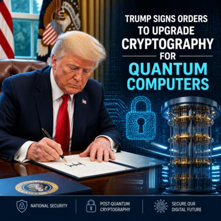 Trump Signs Orders To Upgrade Cryptography For Quantum Computers