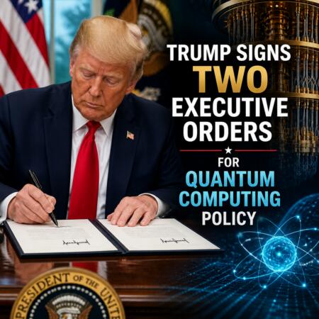 Trump Signs Two Executive Orders for Quantum Computing Policy Trump Signs Two Executive Orders For Quantum Computing Policy
