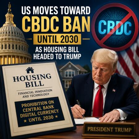 Us Moves Toward Cbdc Ban Until 2030 As Housing Bill Headed To Trump