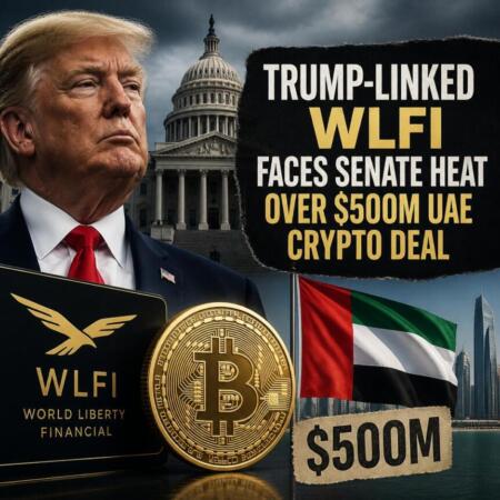 Trump-Linked WLFI Faces Senate Heat Over $500M UAE Crypto Deal Trump Linked Wlfi Faces Senate Heat Over 500m Uae Crypto Deal