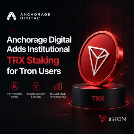 Anchorage Digital Adds Institutional TRX Staking for Tron Users Anchorage Digital Adds Institutional Trx Staking For Tron Users