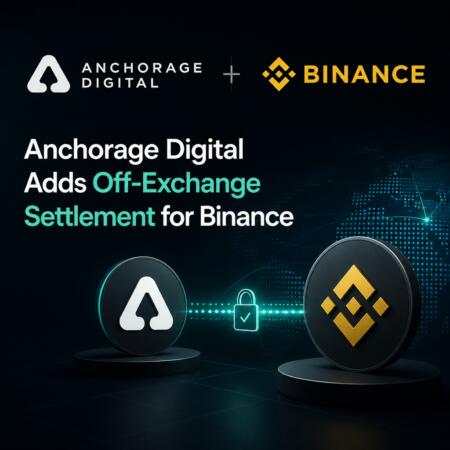 Anchorage Digital Adds Off-Exchange Settlement for Binance Anchorage Digital Adds Off-Exchange Settlement For Binance