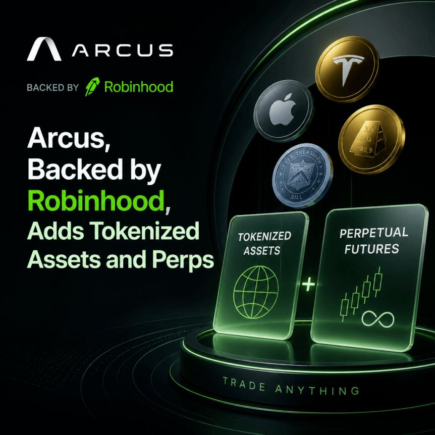 Arcus, Backed By Robinhood, Adds Tokenized Assets And Perps