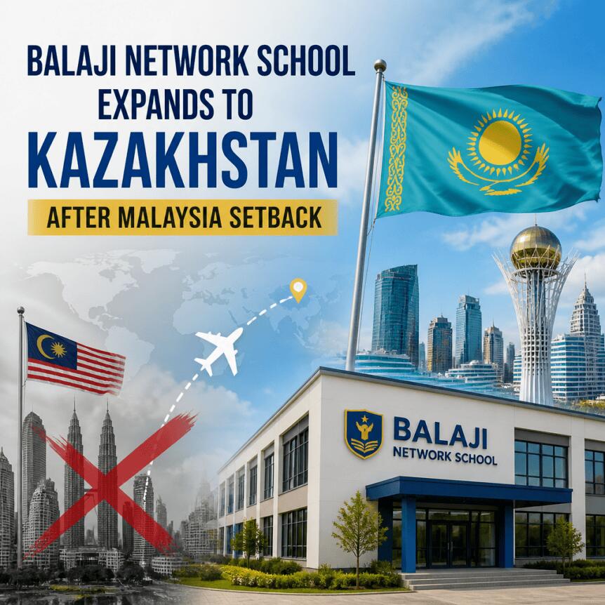 Balaji Network School Expands to Kazakhstan After Malaysia Setback Balaji Network School Expands To Kazakhstan After Malaysia Setback