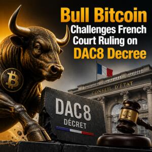Bull Bitcoin Challenges French Court Ruling on DAC8 Decree Bull Bitcoin Challenges French Court Ruling On Dac8 Decree
