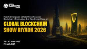 Riyadh Emerges as a Global Powerhouse as Blockchain Infrastructure & AI Take Center Stage at Global Blockchain Show 2026 Global Blockchain Show Riyadh Highlights Ai, Chain Abstraction, Tokenization