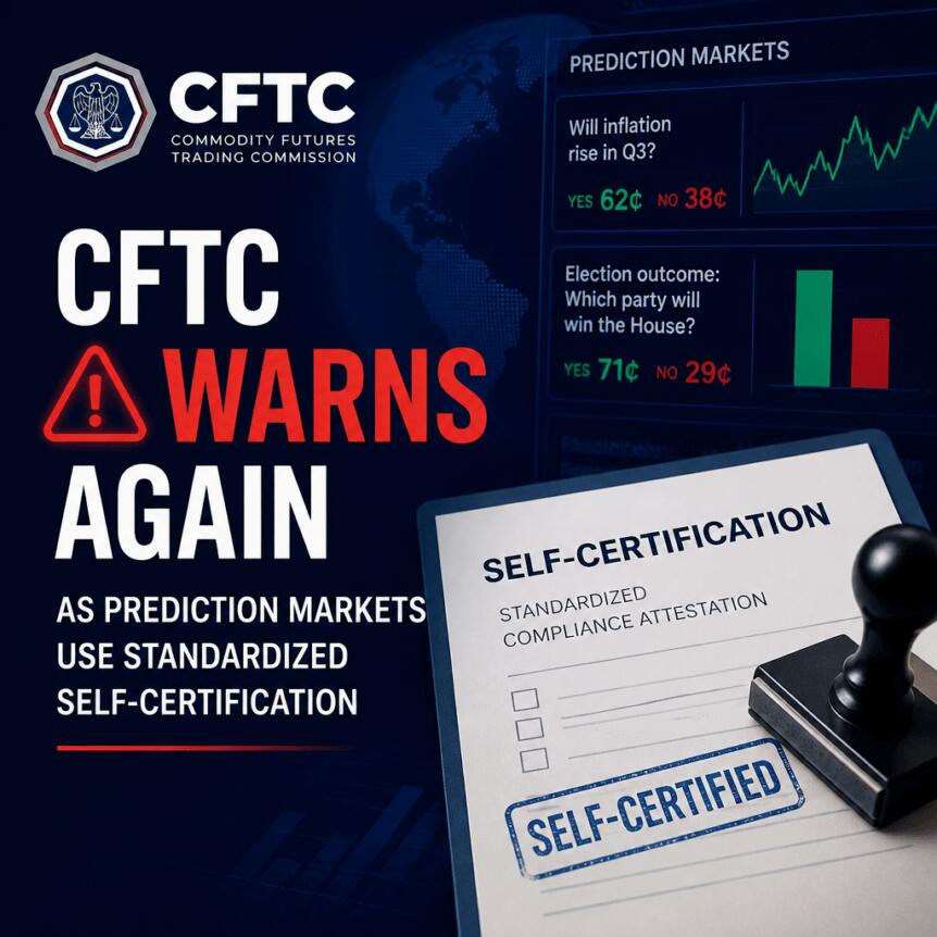 CFTC Warns Again as Prediction Markets Use Standardized Self-Certification Cftc Warns Again As Prediction Markets Use Standardized Self-Certification