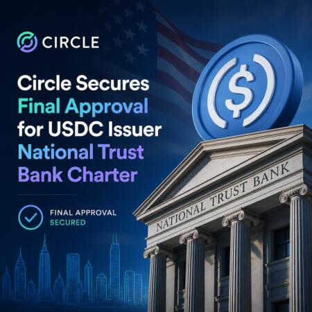 Circle Secures Final Approval for USDC Issuer National Trust Bank Charter Circle Secures Final Approval For Usdc Issuer National Trust Bank Charter