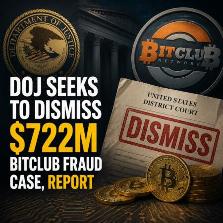 DOJ Seeks to Dismiss $722M BitClub Fraud Case, Report Doj Seeks To Dismiss $722m Bitclub Fraud Case, Report