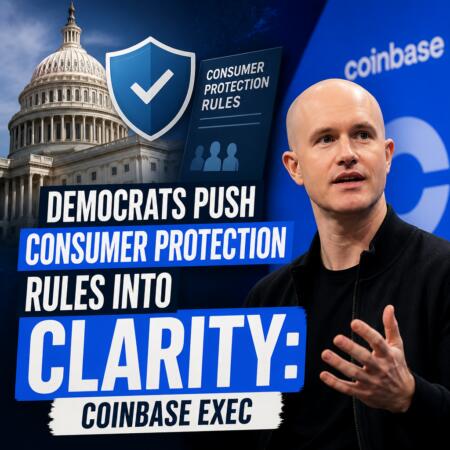 Democrats Push Consumer Protection Rules Into CLARITY: Coinbase Exec Democrats Push Consumer Protection Rules Into Clarity: Coinbase Exec