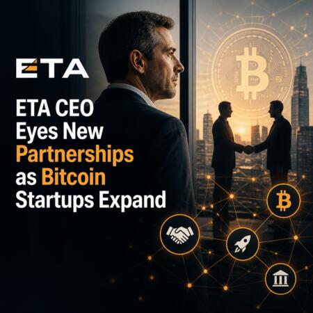 ETA CEO Eyes New Partnerships as Bitcoin Startups Expand Eta Ceo Eyes New Partnerships As Bitcoin Startups Expand