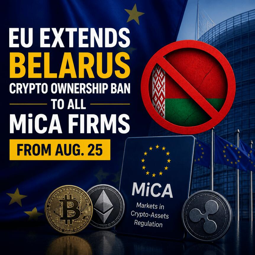EU Extends Belarus Crypto Ownership Ban to All MiCA Firms From Aug. 25