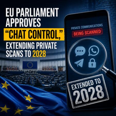 Eu Parliament Approves “chat Control,” Extending Private Scans To 2028